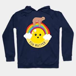 You matter sloth riding rainbow Hoodie